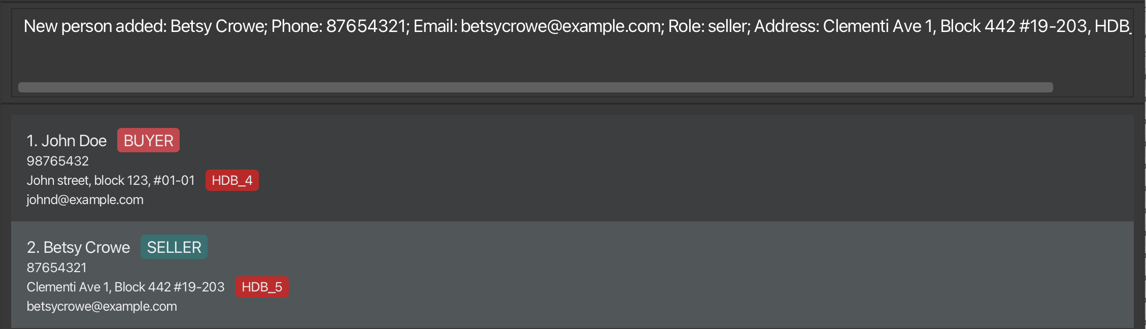 result for 'add n/Betsy Crowe p/87654321 e/betsycrowe@example.com r/seller a/Clementi Ave 1, Block 442 #19-203 pt/HDB_5'