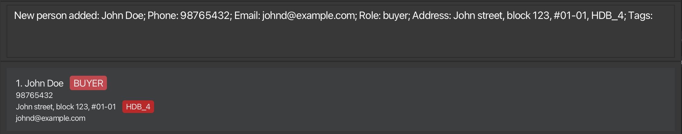 result for 'add n/John Doe p/98765432 e/johnd@example.com r/buyer a/John street, block 123, #01-01 pt/HDB_4'